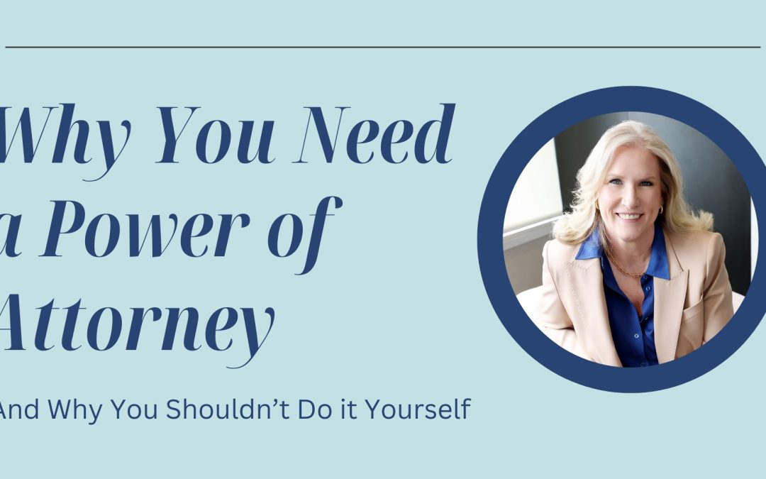 Top 3 Reasons You Need a Power of Attorney